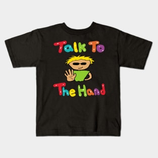 Talk To The Hand Kids T-Shirt